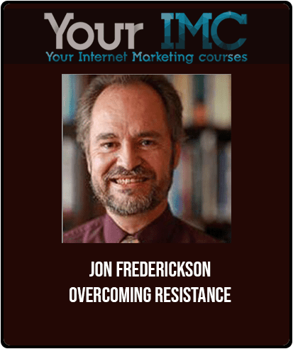 [Download Now] Jon Frederickson - Overcoming Resistance