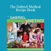 Jon Gabriel - The Gabriel Method Recipe Book