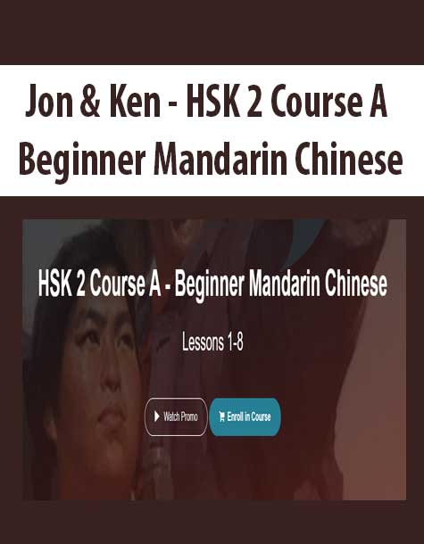 [Download Now] Jon & Ken - HSK 2 Course A - Beginner Mandarin Chinese