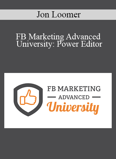 Jon Loomer - FB Marketing Advanced University: Power Editor
