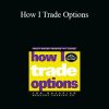 Jon Najarian - How I Trade Options