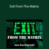 Jon Rappoport - Exit From The Matrix