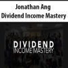[Download Now] Jonathan Ang – Dividend Income Mastery