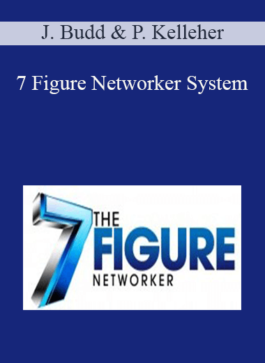 Jonathan Budd & Peter Kelleher - 7 Figure Networker System