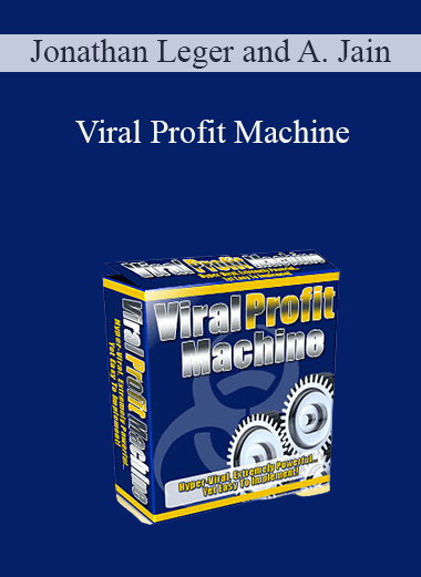 Jonathan Leger and Alok Jain - Viral Profit Machine