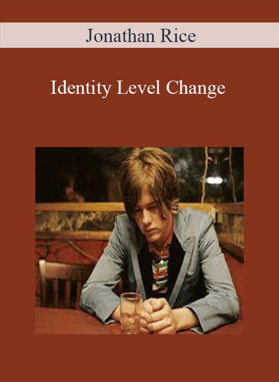[Download Now] Jonathan Rice – Identity Level Change
