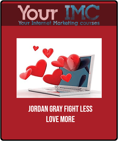 [Download Now] Jordan Gray - Fight Less - Love More