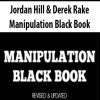 [Download Now] Jordan Hill & Derek Rake – Manipulation Black Book