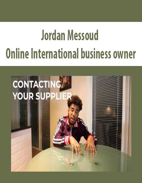 [Download Now] Jordan Messoud – Online International business owner