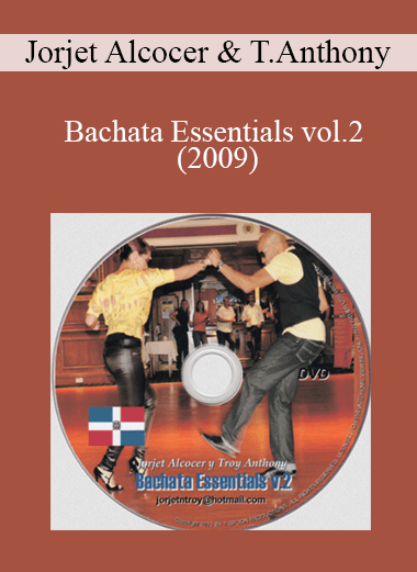 Jorjet Alcocer and Troy Anthony - Bachata Essentials vol.2 (2009)