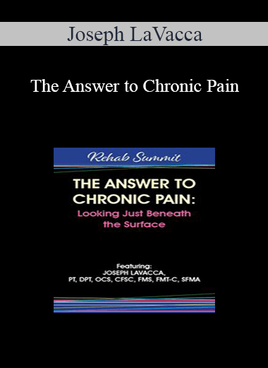 Joseph LaVacca - The Answer to Chronic Pain: Looking Just Beneath the Surface