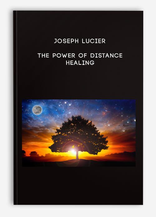 [Download Now] Joseph Lucie - The Power Of Distance Healing