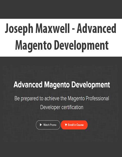 [Download Now] Joseph Maxwell - Advanced Magento Development