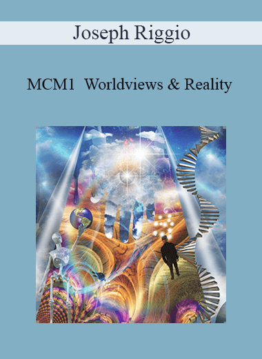 Joseph Riggio - MCM1 | Worldviews & Reality