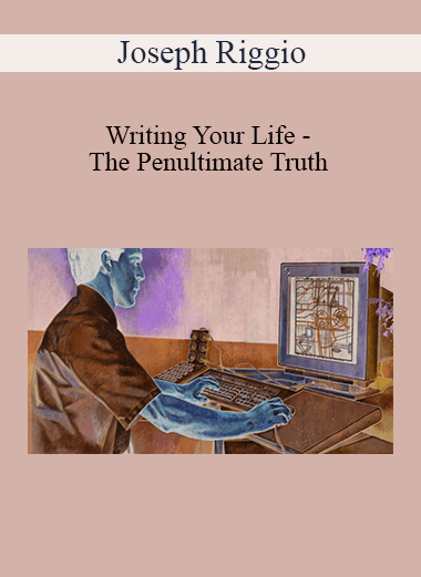 Joseph Riggio - Writing Your Life - The Penultimate Truth