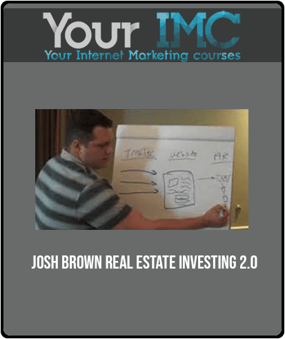 [Download Now] Josh Brown - Real Estate Investing 2.0
