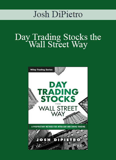 Josh DiPietro - Day Trading Stocks the Wall Street Way