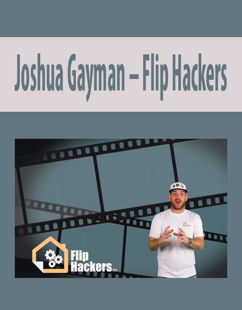 [Download Now] Joshua Gayman – Flip Hackers
