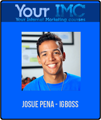 [Download Now] Josue Pena - IGBoss