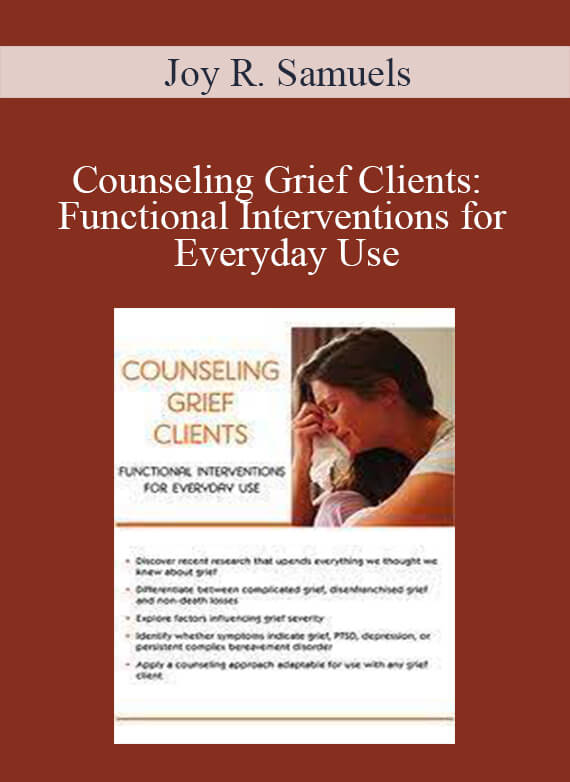 [Download Now] Joy R. Samuels - Counseling Grief Clients: Functional Interventions for Everyday Use