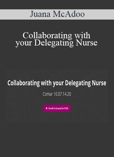 Juana McAdoo - Collaborating with your Delegating Nurse