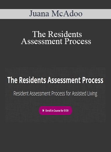Juana McAdoo - The Residents Assessment Process