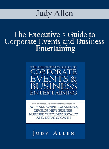 Judy Allen - The Executive’s Guide to Corporate Events and Business Entertaining