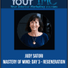 [Download Now] Judy Satori - Mastery of Mind: Day 3 - Regeneration