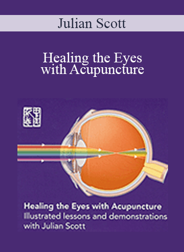 Julian Scott - Healing the Eyes with Acupuncture