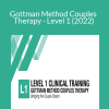 Julie Gottman & John Gottman - Gottman Method Couples Therapy - Level 1 (2022)