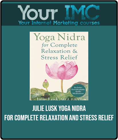 Julie Lusk - Yoga Nidra for Complete Relaxation and Stress Relief