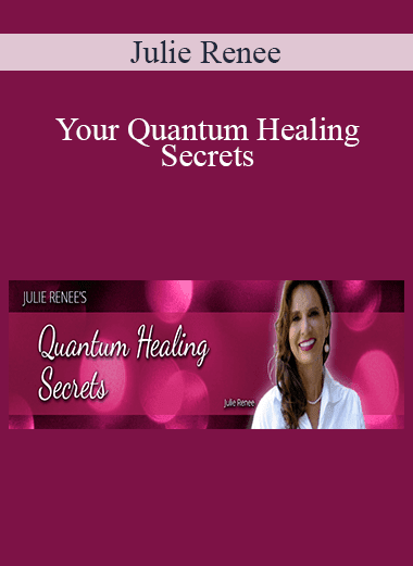Julie Renee - Your Quantum Healing Secrets