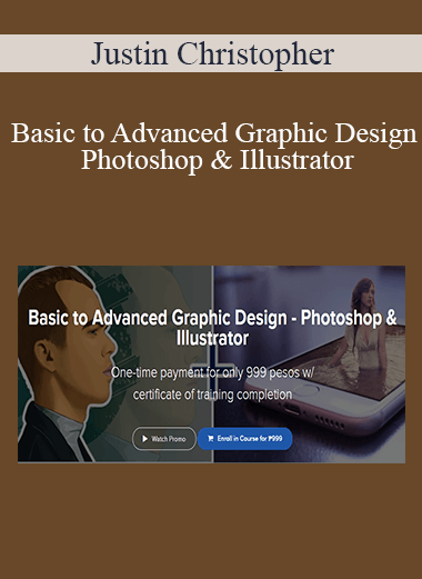 Justin Christopher - Basic to Advanced Graphic Design - Photoshop & Illustrator