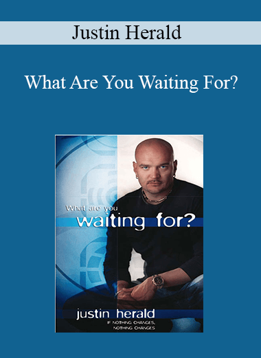Justin Herald - What Are You Waiting For?