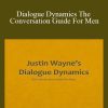 [Download Now] Justin Wayne – Dialogue Dynamics The Conversation Guide For Men