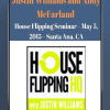 Justin Williams and Andy McFarland - House Flipping Seminar - May 5