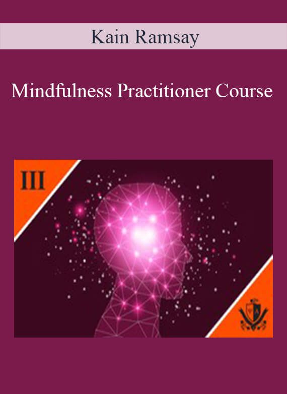 Kain Ramsay – Mindfulness Practitioner Course