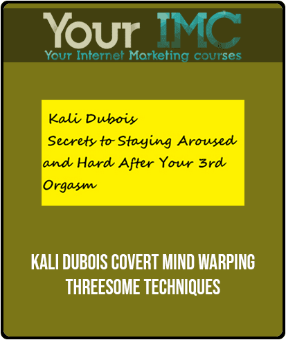 [Download Now] Kali Dubois- Covert Mind Warping Threesome Techniques
