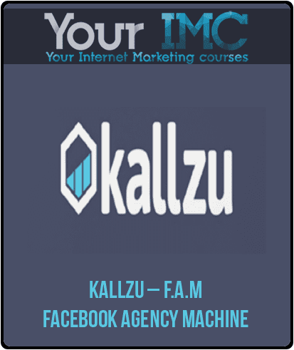 [Download Now] Kallzu – F.A.M. Facebook Agency Machine