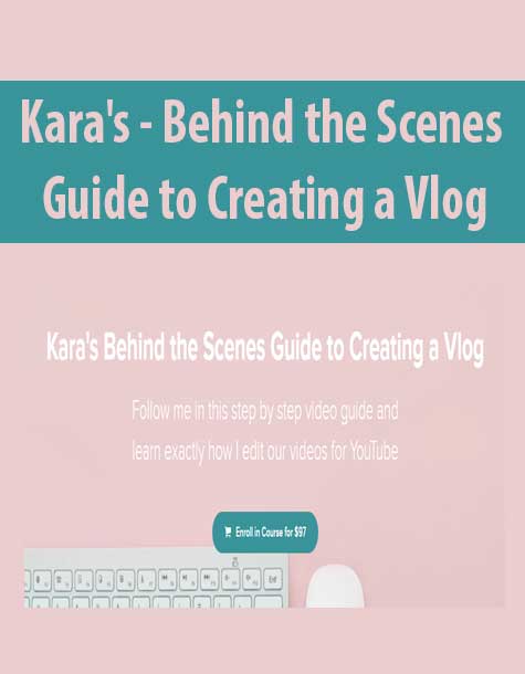 [Download Now] Kara's - Behind the Scenes Guide to Creating a Vlog