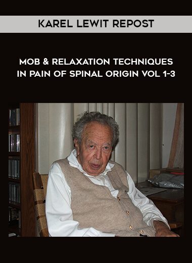 [Download Now] Karel Lewit REPOST – Mob & Relaxation Techniques in Pain of Spinal Origin Vol 1- 3