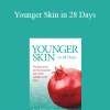 Karen Fischer - Younger Skin in 28 Days: The Fast-Track Diet for Beautiful Skin and a Cellulite-Proof Body