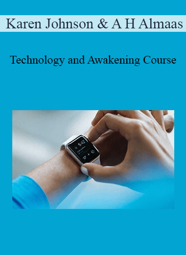 Karen Johnson & A H Almaas - Technology and Awakening Course