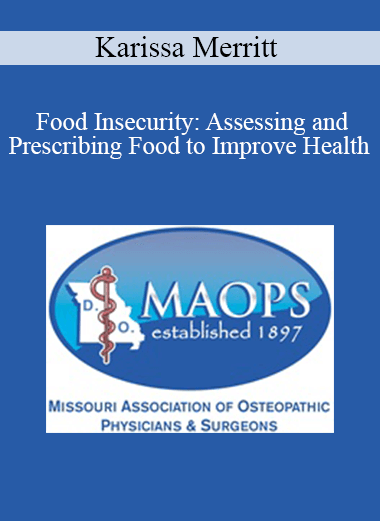 Karissa Merritt - Food Insecurity: Assessing and Prescribing Food to Improve Health