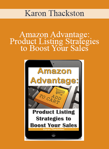 Karon Thackston - Amazon Advantage: Product Listing Strategies to Boost Your Sales