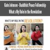 [Download Now] Kate Johnson – Buddhist Peace Fellowship – What’s My Role in the Revolution?