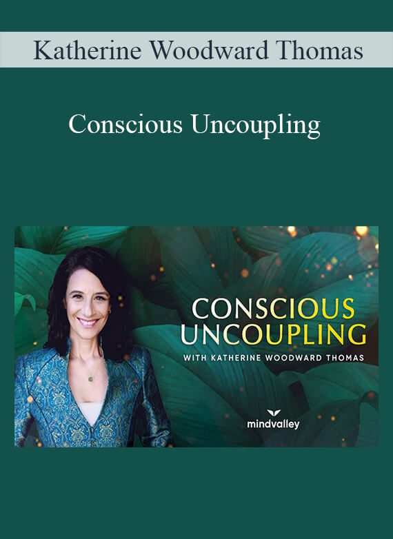[Download Now] Katherine Woodward Thomas – Conscious Uncoupling