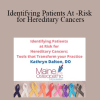 Kathryn Dalton - Identifying Patients At -Risk for Hereditary Cancers