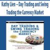 Kathy Lien – Day Trading and Swing Trading the Currency Market