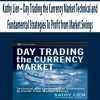 Kathy Lien – Day Trading the Currency Market Technical and Fundamental Strategies To Profit from Market Swings